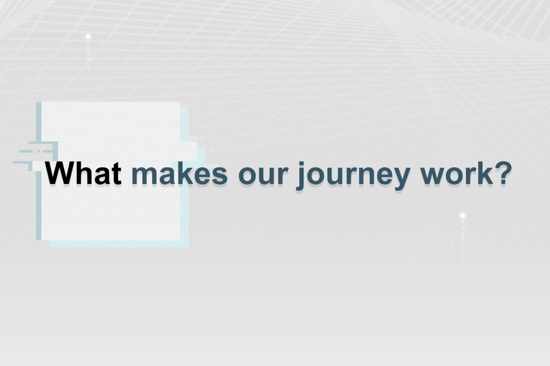 What makes our journey work?